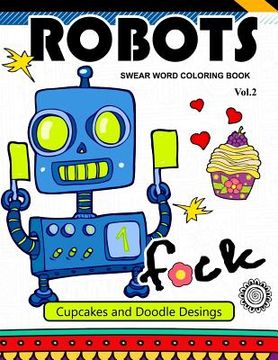 portada Robot Swear Word Coloring Books Vol.2: CupCake and Doodle Desings (en Inglés)