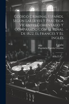 portada Código Criminal Español Según las Leyes y Práctica Vigentes Comentado y Comparado con el Penal de 1822, el Francés y el Inglés: