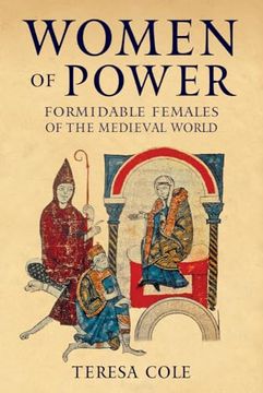 portada Women of Power: Formidable Females of the Medieval World (in English)