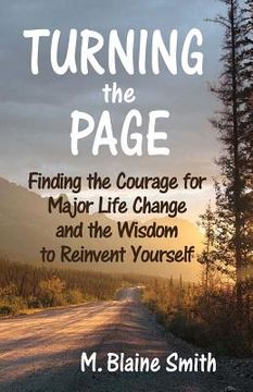 portada Turning the Page: Finding the Courage for Major Life Change and the Wisdom to Reinvent Yourself (en Inglés)