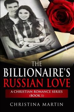 portada The Billionaire's Russian Love: Volume 1 (The Billionaire's Christian Love) (in English)