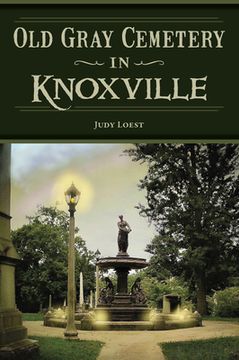 portada Old Gray Cemetery in Knoxville (en Inglés)