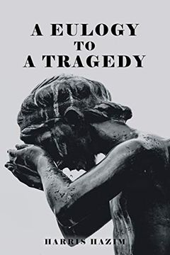 portada A Eulogy to a Tragedy (en Inglés)