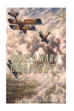 portada World War I Dogfights: The History and Legacy of Aerial Combat during the Great War (in English)