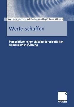 portada Werte Schaffen: Perspektiven Einer Stakeholderorientierten Unternehmensführung