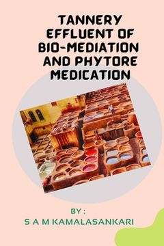 portada Tannery Effluent of Bio-Mediation and Phytore Medication (en Inglés)