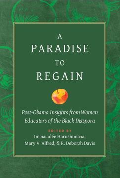 portada A Paradise to Regain: Post-Obama Insights from Women Educators of the Black Diaspora (en Inglés)