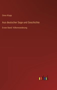 portada Aus deutscher Sage und Geschichte: Erster Band: Völkerwanderung (in German)