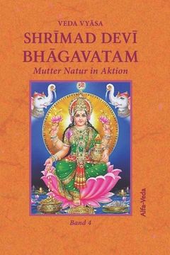 portada Shrīmad Devī Bhāgavatam: Mutter Natur in Aktion Band 4