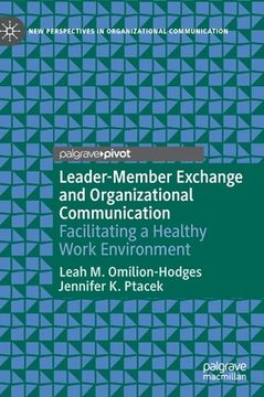 portada Leader-Member Exchange and Organizational Communication: Facilitating a Healthy Work Environment (en Inglés)