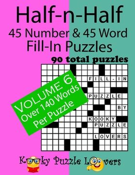 portada Half-n-Half Fill-In Puzzles, 45 number & 45 Word Fill-In Puzzles: Volume 6 (en Inglés)