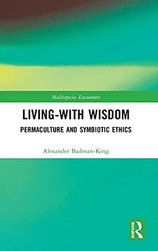 portada Living-With Wisdom: Permaculture and Symbiotic Ethics (Multispecies Encounters) (en Inglés)