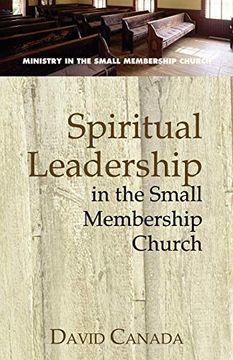 portada Spiritual Leadership in the Small Membership Church (en Inglés)