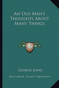 portada an old man's thoughts about many things (en Inglés)