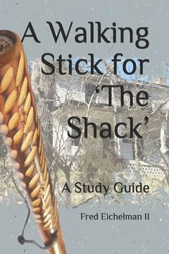 portada A Walking Stick for 'The Shack': A Study Guide (en Inglés)