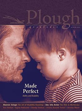 portada Plough Quarterly no. 30 – Made Perfect: Ability and Disability (in English)