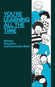 portada You're Learning all the Time: Women, Education and Community Work (en Inglés)