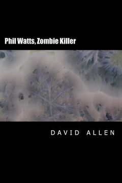portada Phil Watts, Zombie Killer (en Inglés)
