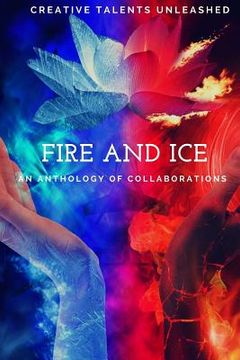 portada Fire and Ice: An anthology of collaborations