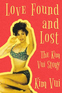 portada Love Found and Lost: The Kim Vui Story (en Inglés)