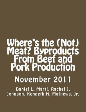 portada Where's the (Not) Meat? Byproducts From Beef and Pork Production (in English)