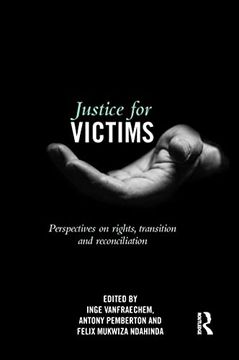 portada Justice for Victims: Perspectives on Rights, Transition and Reconciliation