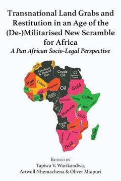 portada Transnational Land Grabs and Restitution in an Age of the (De-)Militarised New Scramble for Africa: A Pan African Socio-Legal Perspective (in English)