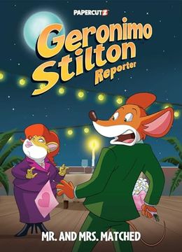 portada Geronimo Stilton Reporter Vol. 16: Mr. And Mrs. Matched (16) (Geronimo Stilton Reporter Graphic Novels) (en Inglés)