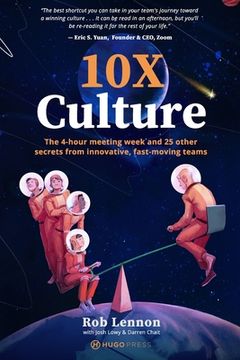 portada 10X Culture: The 4-hour meeting week and 25 other secrets from innovative, fast-moving teams (en Inglés)