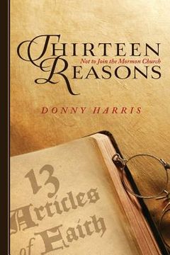 portada Thirteen Reasons: Not to Join the Mormon Church