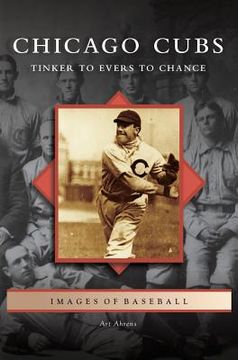 portada Chicago Cubs: Tinker to Evers to Chance (en Inglés)