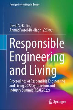 portada Responsible Engineering and Living: Proceedings of Responsible Engineering and Living 2022 Symposium and Industry Summit (Real2022) (in English)