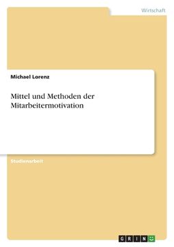 portada Mittel und Methoden der Mitarbeitermotivation (en Alemán)