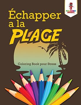 portada Échapper a la Plage : Coloring Book pour Stress
