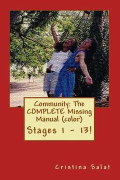 portada Community: The COMPLETE Missing Manual (color): Stages 1 - 13! (en Inglés)