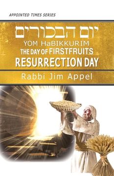 portada Yom HaBikkurim, The Day of Firstfruits, Resurrection Day (in English)