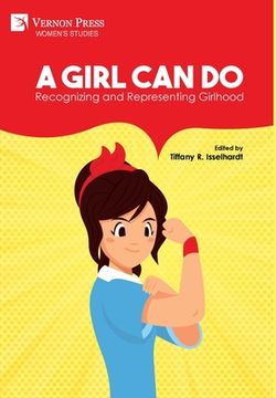 portada A Girl Can Do: Recognizing and Representing Girlhood (B&W) (en Inglés)