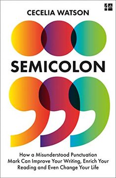 portada Semicolon: How a Misunderstood Punctuation Mark can Improve Your Writing, Enrich Your Reading and Even Change Your Life (en Inglés)