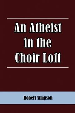 portada an atheist in the choir loft (en Inglés)