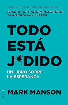 portada Todo Está Jodido: Un Libro Sobre La Esperanza (in Spanish)