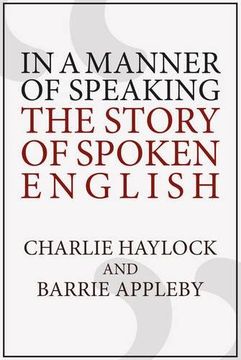 portada In a Manner of Speaking: The Story of Spoken English (en Inglés)