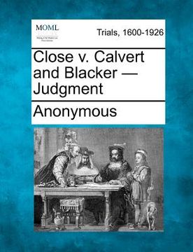 portada close v. calvert and blacker - judgment (en Inglés)