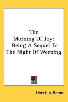 portada the morning of joy: being a sequel to the night of weeping