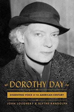 portada Dorothy Day: Dissenting Voice of the American Century (en Inglés)