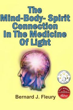portada The Mind-Body-Spirit Connection In The Medicine Of Light (en Inglés)