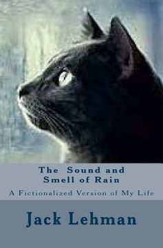 portada The Sound and Smell of Rain: Creating My Life (in English)