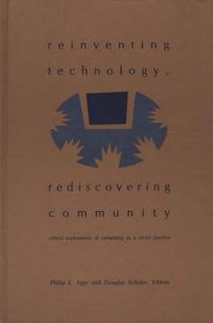 portada reinventing technology, rediscovering community: critical explorations of computing as a social practice