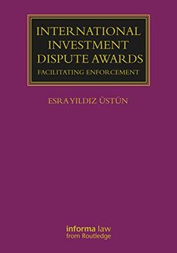 portada International Investment Dispute Awards: Facilitating Enforcement (Lloyd'S Arbitration law Library) (en Inglés)