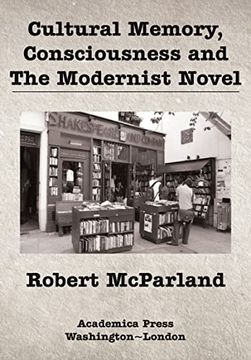 portada Cultural Memory, Consciousness, and the Modernist Novel 