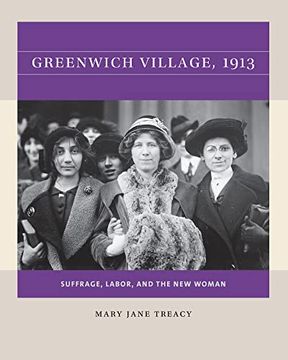 portada Greenwich Village, 1913: Suffrage, Labor, and the new Woman (Reacting to the Past) 